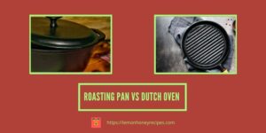 Roasting pan vs Dutch oven
