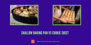 Shallow Baking Pan Vs Cookie Sheet