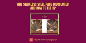 Why Stainless Steel Pans Discolored