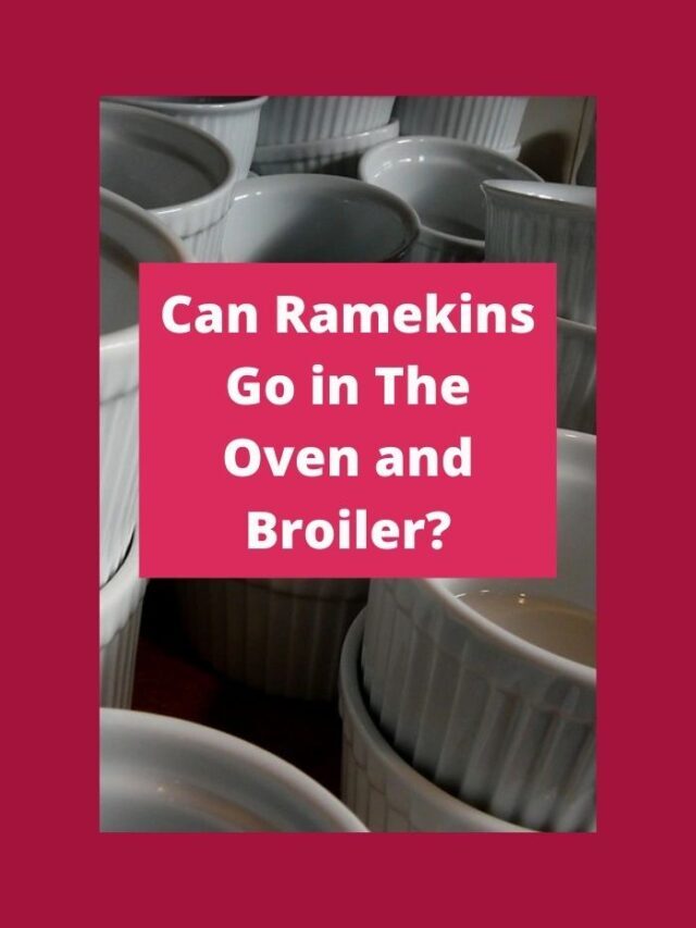 Can Ramekins Go in The Oven and Broiler?