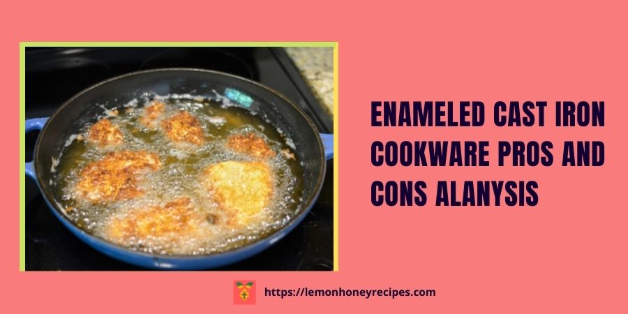 Enameled Cast Iron Cookware Pros And Cons